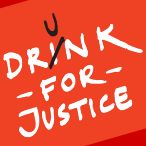 Drink For Justice